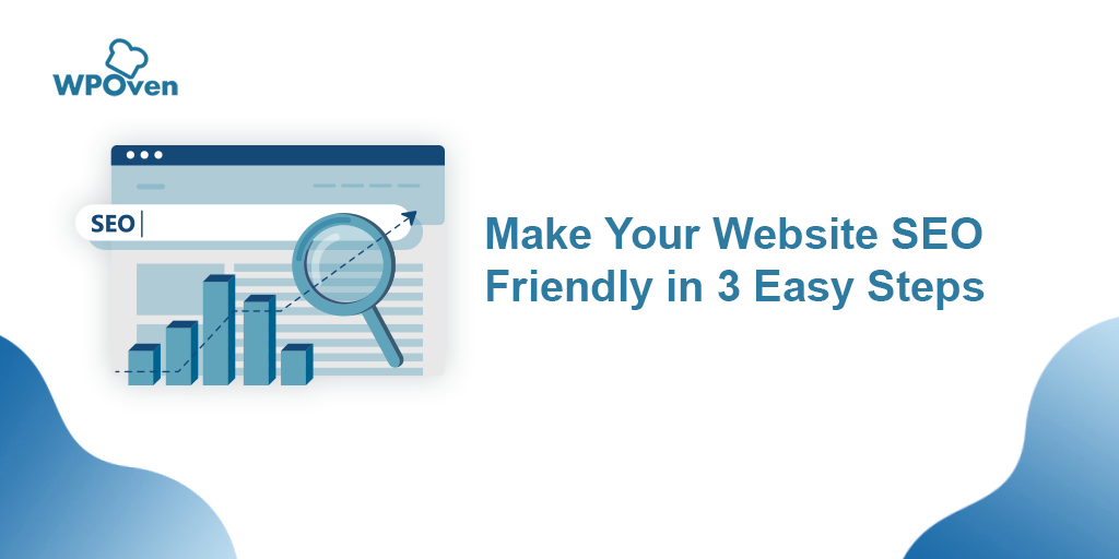 Learn how to make website SEO friendly in 3 easy steps!