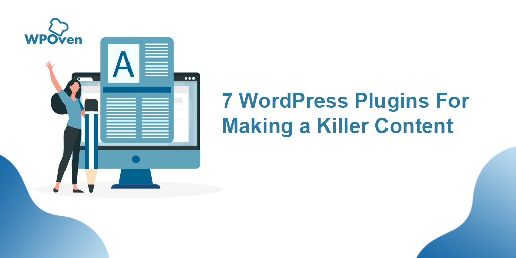 7 Wordpress Plugins for Making a Killer Content