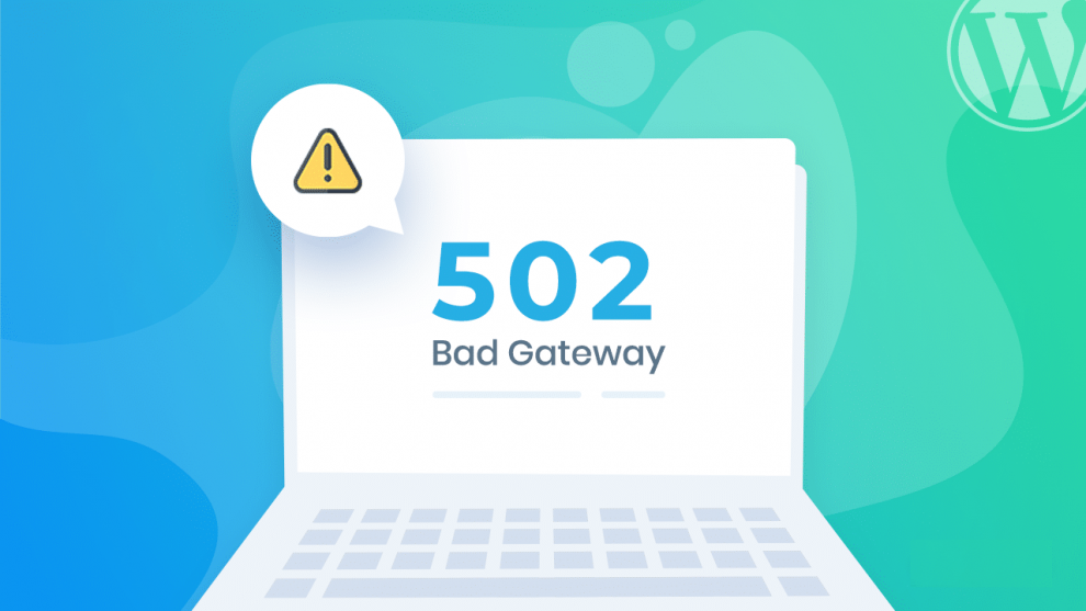 How to Fix 502 Bad Gateway Error in WordPress