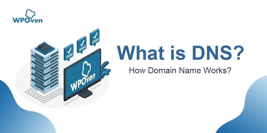 What is a DNS? How Domain Name Works?