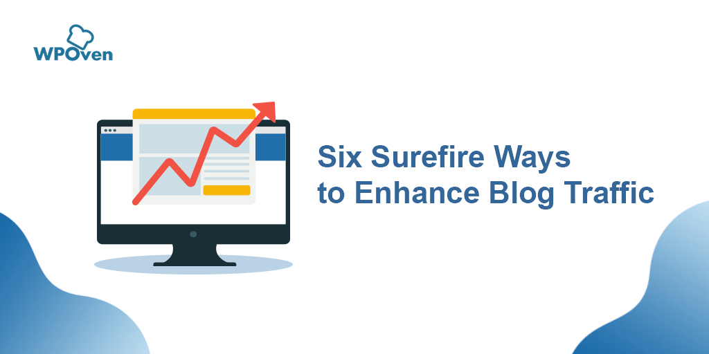 2020 04 17 Six Surefire Ways To Enhance Blog Traffic