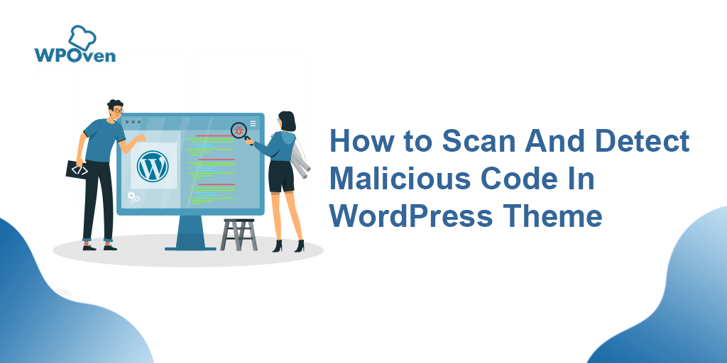 2020 07 30 How to Scan and Detect Malicious Code in WordPress Themes?