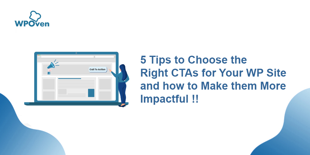 5 Tips to Choose the Right CTAs for Your WP Site