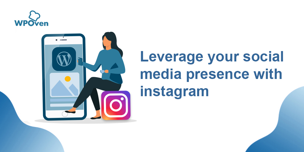 Leverage your social media presence with instagram Leverage your social media presence with Instagram 