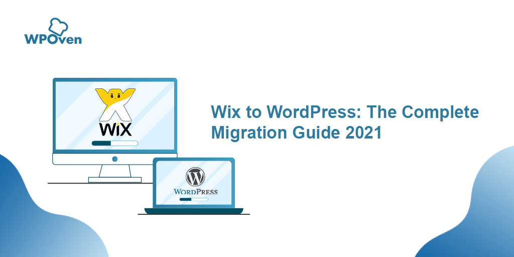 Wix To WordPress Migration: How To Do? 3 Methods Explained