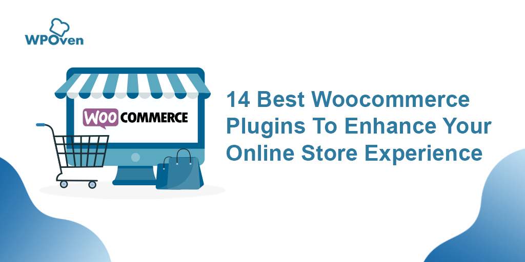 14 Best Woocommerce plugins to Enhance your online store experience