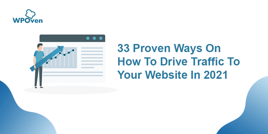 33 Proven Ways On How To Drive Traffic To Your Website How To Drive Traffic To Your Website in 2023? Ultimate Guide