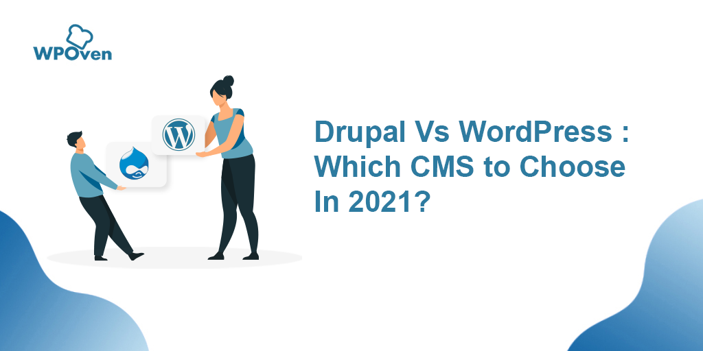 WordPress vs Drupal: Which is Right For You? Compared 2023
