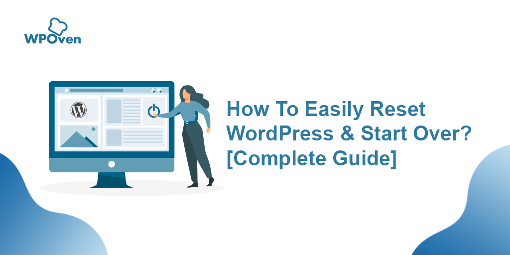 How To Easily Reset WordPress How To Easily Reset WordPress & Start Over? [Complete Guide]