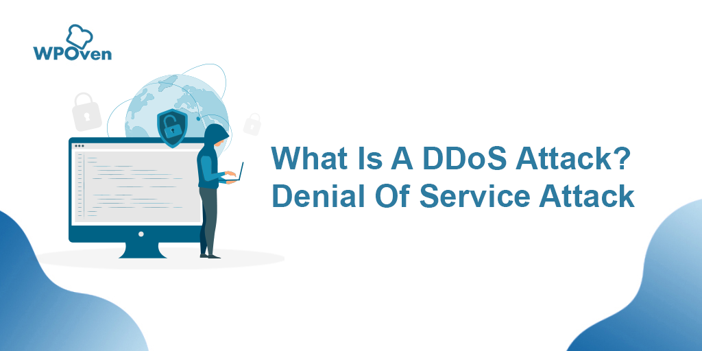 A Complete Guide on DDoS Attacks (Denial of Service Attacks)