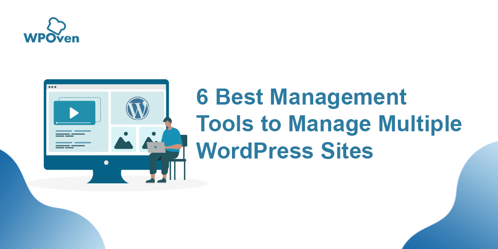 6 Best Management Tools to Manage Multiple WordPress Sites