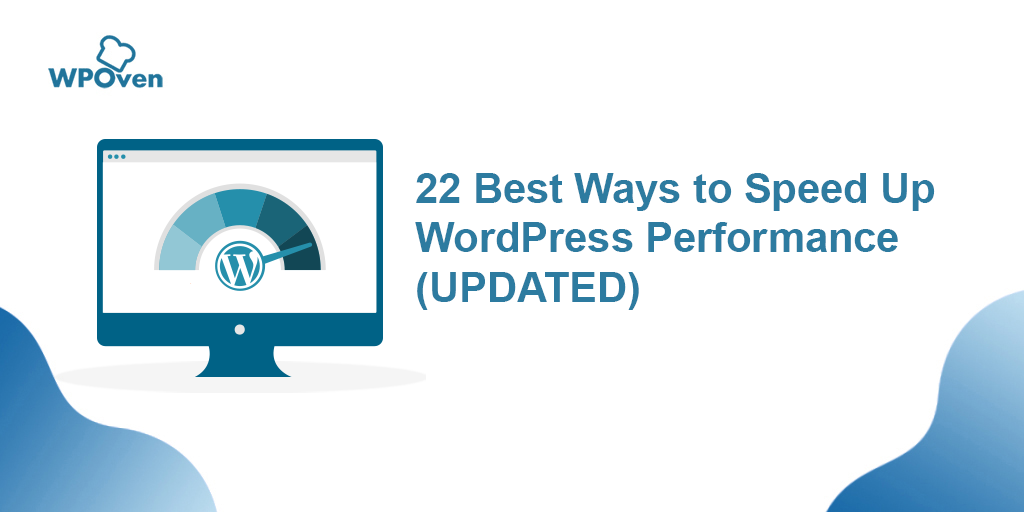 22 Best Ways to Speed Up WordPress Performance [UPDATED]