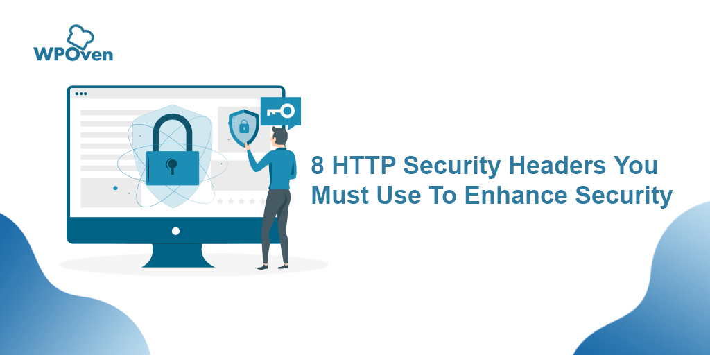 8 HTTP Security Headers You Must Use To Enhance Security