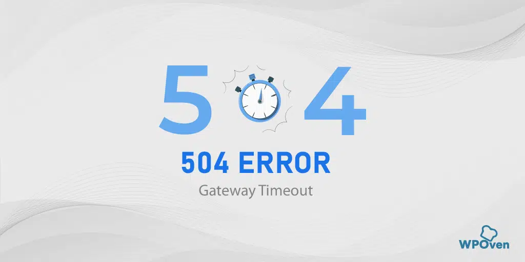 How To Fix The 504 Gateway Timeout Error In WordPress 57 OFF