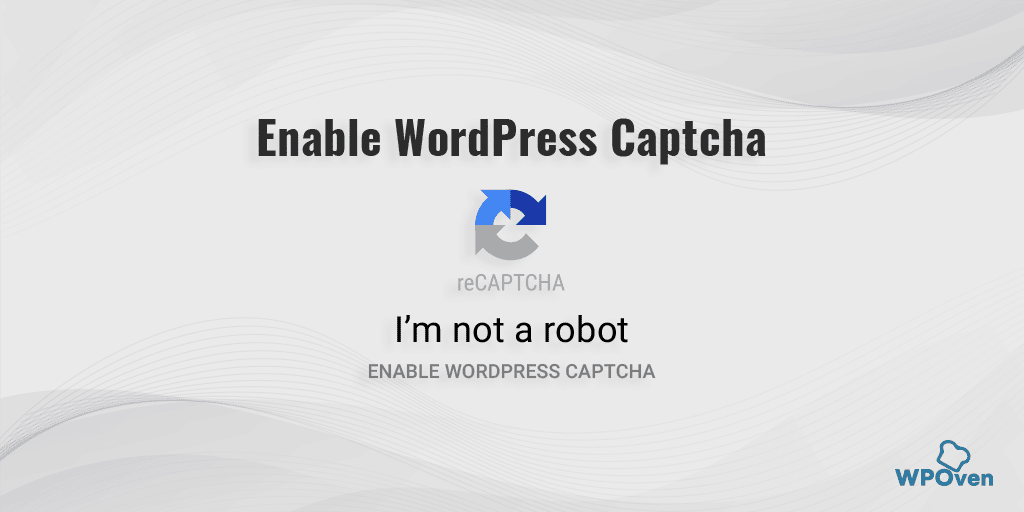 How to Enable WordPress Captcha to your WordPress Site
