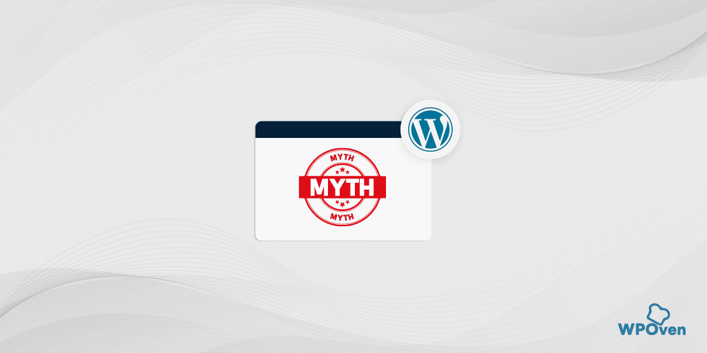 Top 5 WordPress Myths WordPress myths