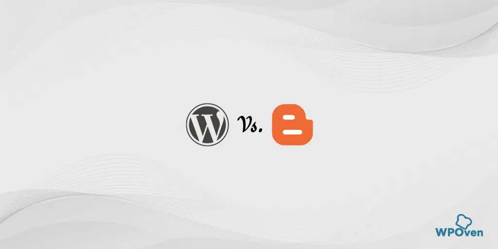 Blogger vs WordPress