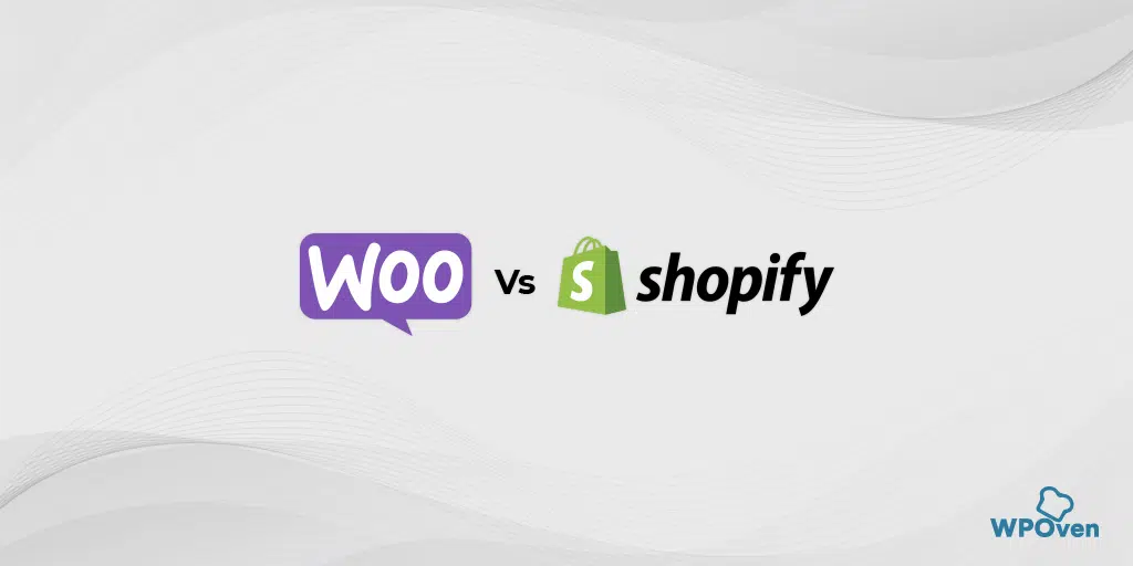 WooCommerce Vs Shopify: Which is Best for Your Online Store?