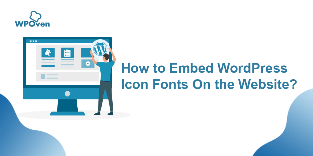 How to Embed WordPress Icon Fonts On Your Website?