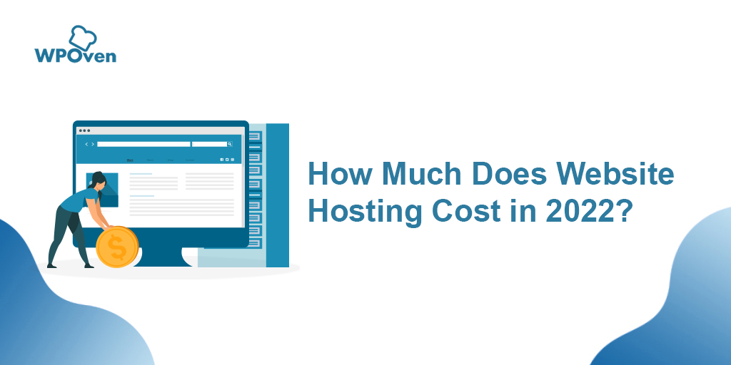 How Much Does Website Hosting Cost in 2023? (5 Types of Plans)