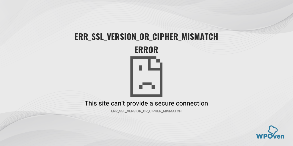 Fix ERR_SSL_VERSION_OR_CIPHER_MISMATCH Error