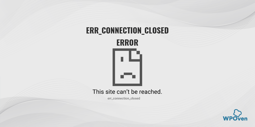 11 Best Ways to Fix "ERR_CONNECTION_CLOSED" in Chrome