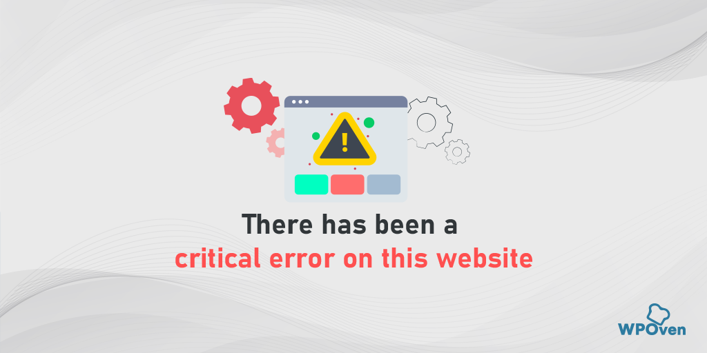 11 Best Methods to Fix There Has Been a Critical Error on This Website Error