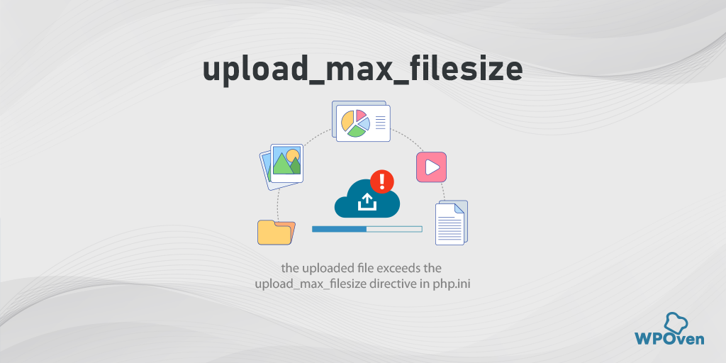 How to fix “the uploaded file exceeds the upload_max_filesize directive in php ini” Error