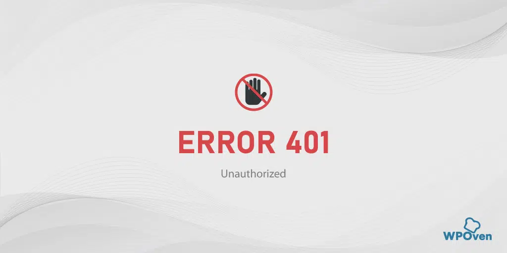 How to Fix "401 Unauthorized Access" Error? [7 Methods]