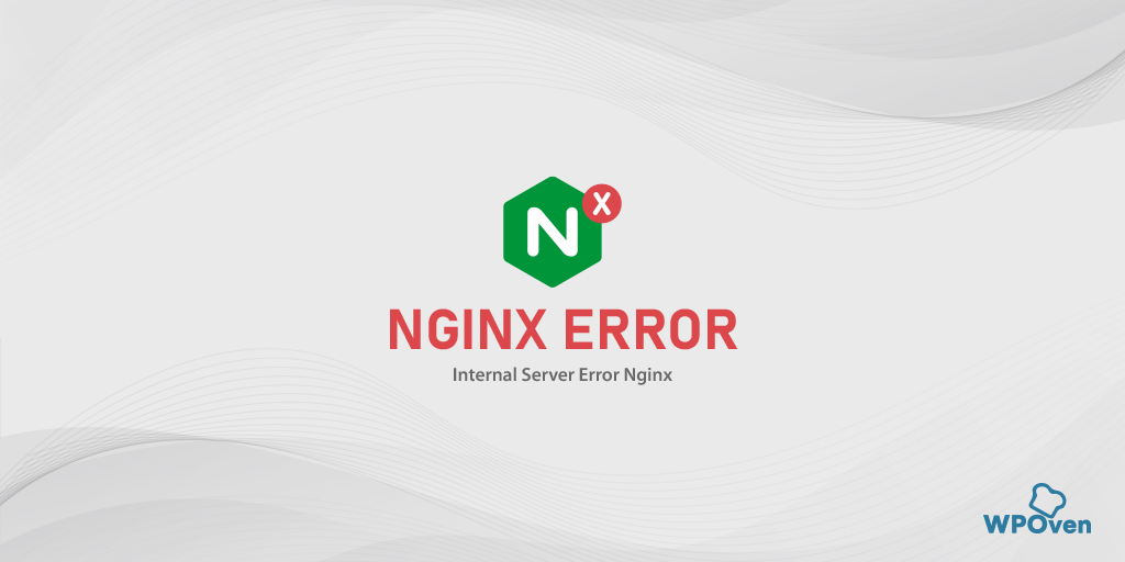 How to Fix Common Nginx Error Messages: A Step-by-Step Guide