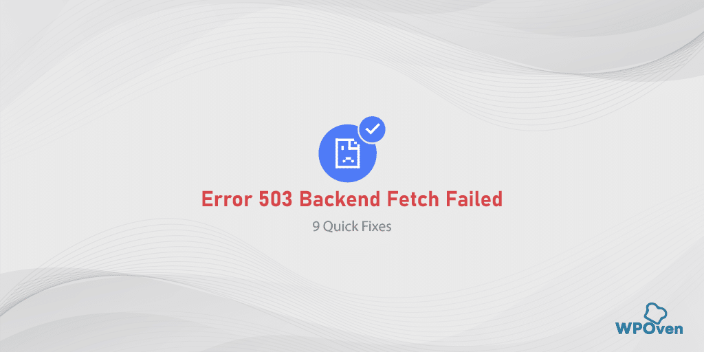 Error 503 backend fetch failed