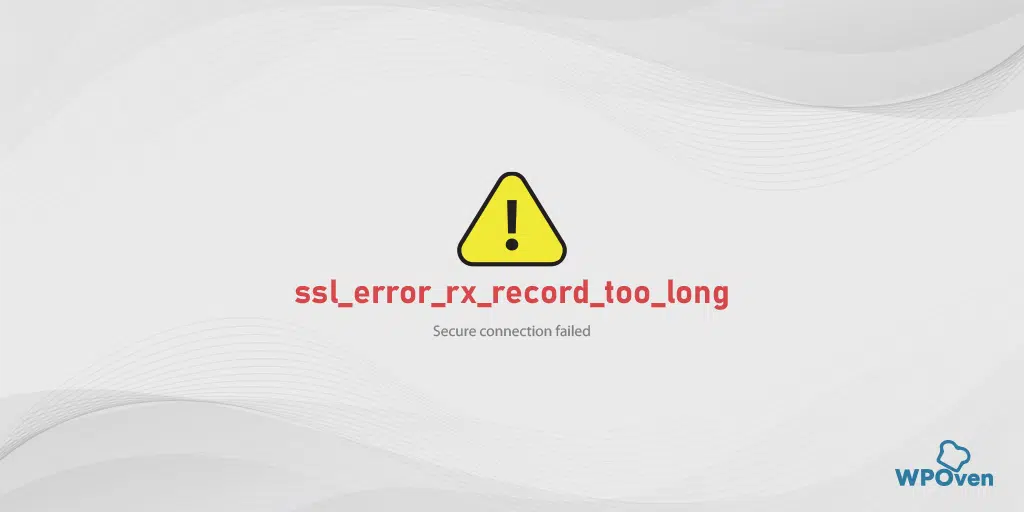 SSL_ERROR_RX_RECORD_TOO_LONG
